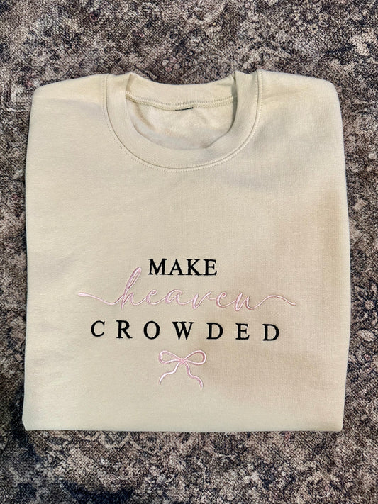 Make Heaven Crowded Crewneck